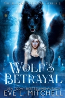 Wolf's Betrayal: The Blackridge Peak Series (Book 2) 1915282438 Book Cover