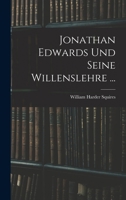 Jonathan Edwards Und Seine Willenslehre ... 1016264798 Book Cover