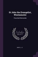 St John the Evangelist, Westminster: Parochial Memorials 1378128974 Book Cover