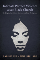 Intimate Partner Violence in the Black Church 1498282350 Book Cover