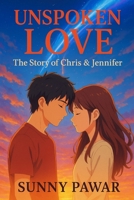 Unspoken Love: The Story of Chris & Jennifer B0FLVYVB4Q Book Cover