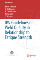 IIW Guidelines on Weld Quality in Relationship to Fatigue Strength 3319792679 Book Cover