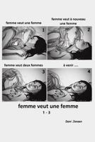 Femme Veut Une Femme 1-3 1519606427 Book Cover