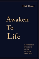 Awaken to Life: Conscious - Free - At Home 398199910X Book Cover