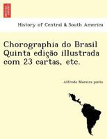 Chorographia do Brasil Quinta edição illustrada com 23 cartas, etc. 1241761418 Book Cover