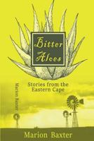 Bitter Aloes: Stories from the Eastern Cape 0639932614 Book Cover