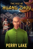 THE RISE OF HUANG ZHOU: Book One of the Forbidden Chronicles 1737504138 Book Cover