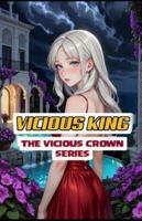 VICIOUS KING: From Surgeon to Mafia Queen ("THE VICIOUS CROWN") B0G4FRH498 Book Cover