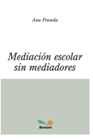 MEDIACIÓN ESCOLAR SIN MEDIADORES: conceptos y consejos (Bullyng - Un Comportamiento de Estos Tiempos) B089M1F29D Book Cover