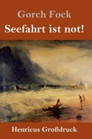 Seefahrt ist not! (Großdruck) (German Edition) 3847832328 Book Cover