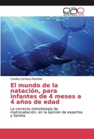 El mundo de la nataci�n, para infantes de 4 meses a 4 a�os de edad 6202150483 Book Cover