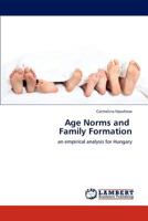 Age Norms and Family Formation: an empirical analysis for Hungary 3845478721 Book Cover