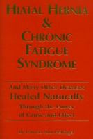 Hiatal Hernia & Chronic Fatigue Syndrome 0974251003 Book Cover