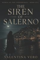 THE SIREN OF SALERNO - Women of the Underworld – Book 1: A Dark Mafia Love Story of Silence, Power, and the Woman No One Saw Coming B0F53K1Z24 Book Cover