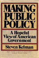 Making Public Policy: A Hopeful View of American Government (Basic series in American government) 0465043356 Book Cover