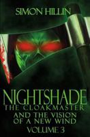 Nightshade the Cloakmaster and the Vision of a New Wind, Volume 3 1543289339 Book Cover