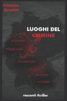 Luoghi del crimine: racconti thriller B09M4R7GW4 Book Cover