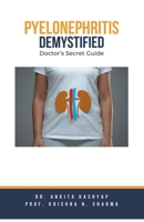 Pyelonephritis Demystified: Doctor's Secret Guide B0CHPYXJXJ Book Cover