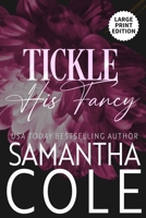 Tickle His Fancy: Large Print Edition (Trident Security Series Large Print Edition) B0CZ7C1K34 Book Cover