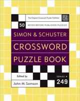 Simon and Schuster Crossword Puzzle Book #249: The Original Crossword Puzzle Publisher (Simon & Schuster Crossword Puzzle Books) 0743283147 Book Cover