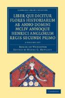 Rogeri de Wendover Liber Qui Dicitur Flores Historiarum AB Anno Domini MCLIV Annoque Henrici Anglorum Regis Secundi Primo - 3 Volume Set 1108052355 Book Cover