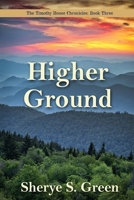 Higher Ground (The Timothy House Chronicles) B0GJZS2DBM Book Cover
