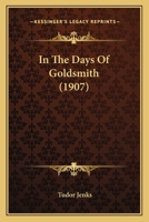 In The Days Of Goldsmith 1436880831 Book Cover