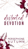 Distorted Devotion 1951477030 Book Cover
