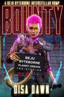 Bounty: A Beju Byteborne Interstellar Romp: Book One 1947411128 Book Cover