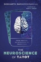 The Neuroscience of Tarot: From Imagery to Intuition to Prediction 0738777366 Book Cover