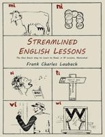 Streamlined English Lessons: The New Easier Way To Learn To Read; In 18 Lessons, Illustrated 1614273839 Book Cover
