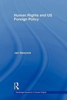 Human Rights and US Foreign Policy (Routledge Research in Human Rights) 0415543428 Book Cover