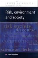 Risk, Environment and Society: Ongoing Debates, Current Issues and Future Prospects (Issues in Society) 0335207839 Book Cover