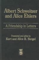 Albert Schweitzer and Alice Ehlers 081918327X Book Cover