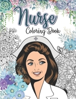 Nurse Coloring Book: A Humorous Coloring Book for Registered Nurses, Nurse Practitioners and Nursing Students for Stress Relief and Relaxat B08Y4LKG9Z Book Cover