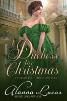 A Duchess for Christmas: A Forgotten Heiress Novella 1956367128 Book Cover