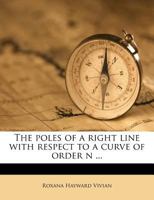 The Poles of a Right Line with Respect to a Curve of Order n 1113292563 Book Cover