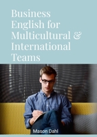 Business English for Multicultural & International Teams 1257819011 Book Cover
