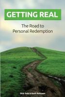 Getting Real: The Road to Personal Redemption 1490373349 Book Cover