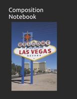 Composition Notebook: Welcome to Fabulous Las Vegas themed Composition Notebook 100 pages College Ruled 8.5" x 11" 1720187509 Book Cover