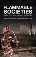 Flammable Societies: Studies on the Socio-economics of Oil and Gas 0745331173 Book Cover