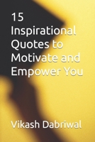 15 Inspirational Quotes to Motivate and Empower You B0C63VJZ14 Book Cover