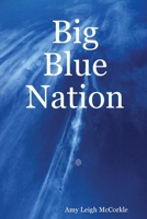 Big Blue Nation 0615151299 Book Cover