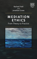 Mediation Ethics: From Theory to Practice 1786437775 Book Cover