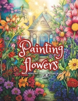 Painting flowers: Painting flowers B0CH2FNG14 Book Cover