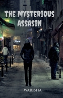 The Mysterious Assasin B0BHDGD168 Book Cover