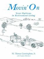 Movin' On: Your Options in Retirement Living 1565662903 Book Cover
