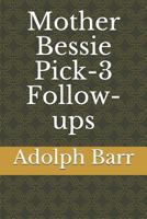 Mother Bessie Pick-3 Follow-ups 1719914346 Book Cover