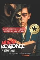 Mortal Vengeance: A Grim Tale B0GLZC1QDW Book Cover