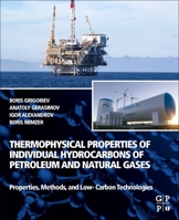 Thermophysical Properties of Individual Hydrocarbons of Petroleum and Natural Gases: Properties, Methods, and Low-Carbon Technologies 0323952178 Book Cover